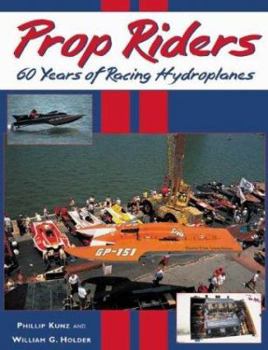 Paperback Prop Riders: 60 Years of Racing Hydroplanes Book