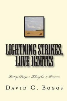 Paperback Lightning Strikes, Love Ignites: Poetry, Prayers, Thoughts & Promise Book