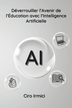 Déverrouiller l’Avenir de l’Éducation avec l’Intelligence Artificielle