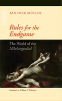 Rules for the Endgame: The World of the Nibelungenlied - Book  of the Parallax: Re-visions of Culture and Society