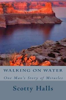 Paperback Walking on Water: One Man's Story of Miracles Book