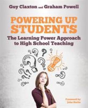 Paperback Powering Up Students: The Learning Power Approach to High School Teaching Book