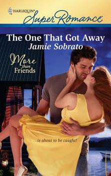 The One That Got Away - Book #3 of the More than Friends