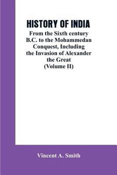 Paperback History of India: From the Sixth century B.C. to the mohammedon conquest, including the invasion of Alexander the great (Volume II) Book