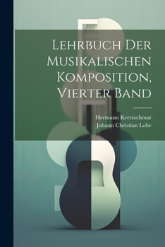 Paperback Lehrbuch Der Musikalischen Komposition, Vierter Band [German] Book