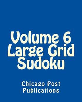 Paperback Volume 6 Large Grid Sudoku: Fun, Large Print Sudoku Puzzles [Large Print] Book