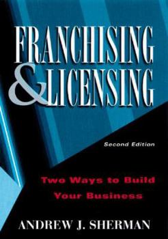 Hardcover Franchising and Licensing: Two Ways to Build Your Business Book