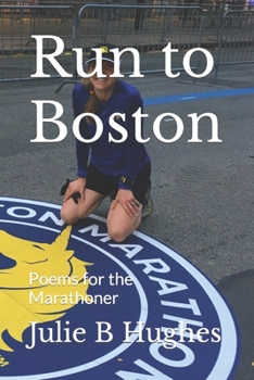 Paperback Run to Boston: Poems for the Marathoner Book