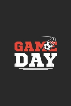 Paperback Game Day: Soccer Game Day Journal/Notebook Blank Lined Ruled 6x9 100 Pages Book