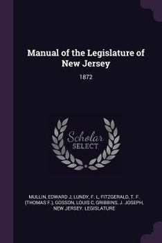 Paperback Manual of the Legislature of New Jersey: 1872 Book