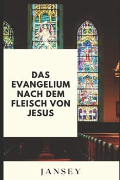 Paperback Das Evangelium nach dem Fleisch von Jesus [German] Book