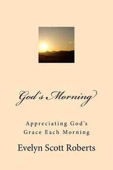 Paperback God's Morning: A guide for giving God the praises for His Love Book