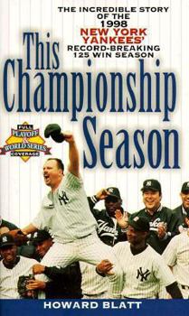 Mass Market Paperback This Championship Season: The Incredible Story of the 1998 New York Yankees' Record-Breaking 125 Win Season Book
