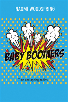 Hardcover Baby Boomers: Time and Ageing Bodies Book