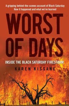 Worst of Days: Inside the Black Saturday Firestorm