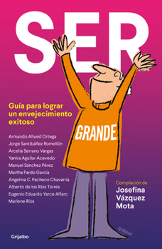 Paperback Ser Grande. Guía Para Lograr Un Envejecimiento Exitoso / Being Grown-Up [Spanish] Book