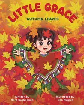 Little Grace: Autumn Leaves: Change is natural, and every season unfolds right on time – in nature and in the heart.