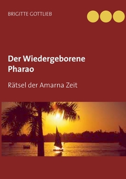 Paperback Der Wiedergeborene Pharao: R?tsel der Amarna Zeit [German] Book