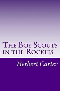 The Boy Scouts in the Rockies - Book #6 of the Boy Scouts