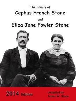 Paperback The Family of Cephus Stone and Eliza Jane Fowler Stone Book