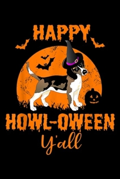 Paperback Happy Howl-oween y'all: Happy Howl oween Halloween Beagle Dog Lover Pun Journal/Notebook Blank Lined Ruled 6x9 100 Pages Book