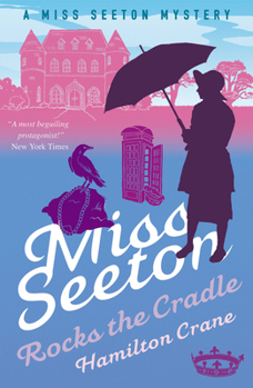 Miss Seeton Rocks the Cradle - Book #13 of the Miss Seeton