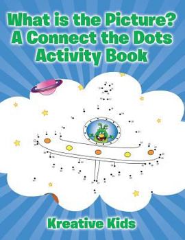 Paperback What is the Picture? A Connect the Dots Activity Book