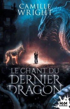 Paperback Le chant du dernier dragon [French] Book