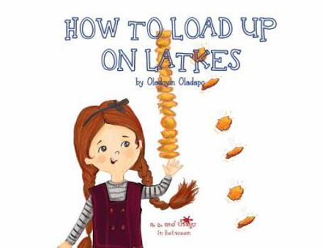 Paperback A, Z, and Things in Between: How to Load up on Latkes Book
