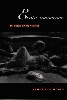 Hardcover Erotic Innocence: The Culture of Child Molesting Book