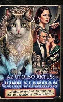 Paperback AZ Utolsó Aktus: John Starman (Hungarian Edition) [Hungarian] Book