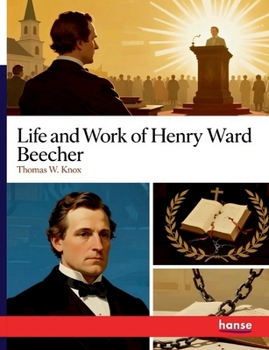 Paperback Life and Work of Henry Ward Beecher Book