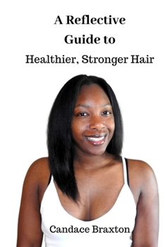 Paperback A Reflective Guide to Healthier, Stronger Hair Book