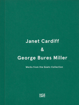 Paperback Janet Cardiff & George Bures Miller: Works from the Goetz Collection Book