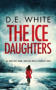 Paperback THE ICE DAUGHTERS an addictive crime thriller with a fiendish twist Book