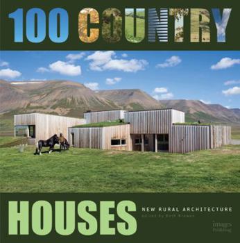 100 Country Houses: New Rural Architecture