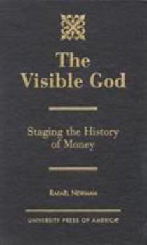 Hardcover Visible God: Staging the History of Money Book