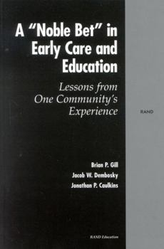 Paperback A Noble Bet in Early Care and Education: Lessons from One Community's Experience Book