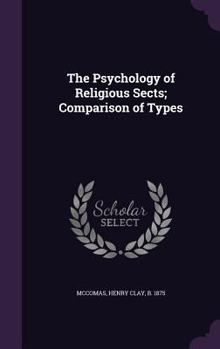 Hardcover The Psychology of Religious Sects; Comparison of Types Book