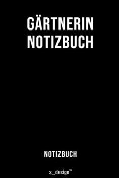 Notizbuch für Gärtner / Gärtnerin: Originelle Geschenk-Idee  [120 Seiten liniertes blanko Papier] (German Edition)