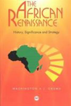 The African Renaissance: The History, Significance, and Strategy