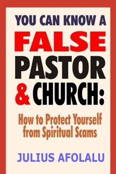 Paperback You Can Know False Pastor & church: How to Protect Yourself from Spiritual Scams Book