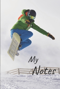 Paperback My notes: Snowboard Notebook - Size 6" x 9", 100 Pages - Trend and Original - Convenient to rate Ideas Book
