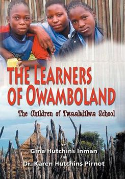 Paperback The Learners of Owamboland, the Children of Twaalulilwa School Book