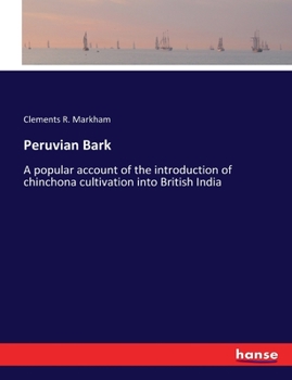 Peruvian bark. A popular account of the introduction of chinchona cultivation into British India 1860-1880