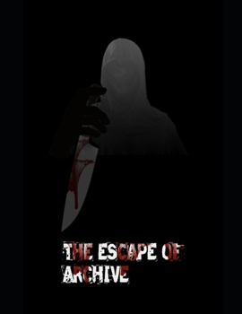 The Escape of Archive
