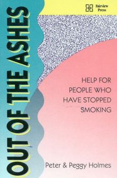 Paperback Out of the Ashes: Help for People Who Have Stopped Smoking Book
