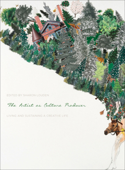 Paperback The Artist as Culture Producer: Living and Sustaining a Creative Life Book