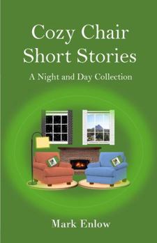 Cozy Chair Short Stories : A Night and Day Collection