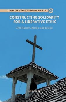 Paperback Constructing Solidarity for a Liberative Ethic: Anti-Racism, Action, and Justice Book